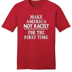 Make America Not Racist For The First Time