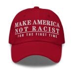Make America Not Racist For The First Time Dad hat