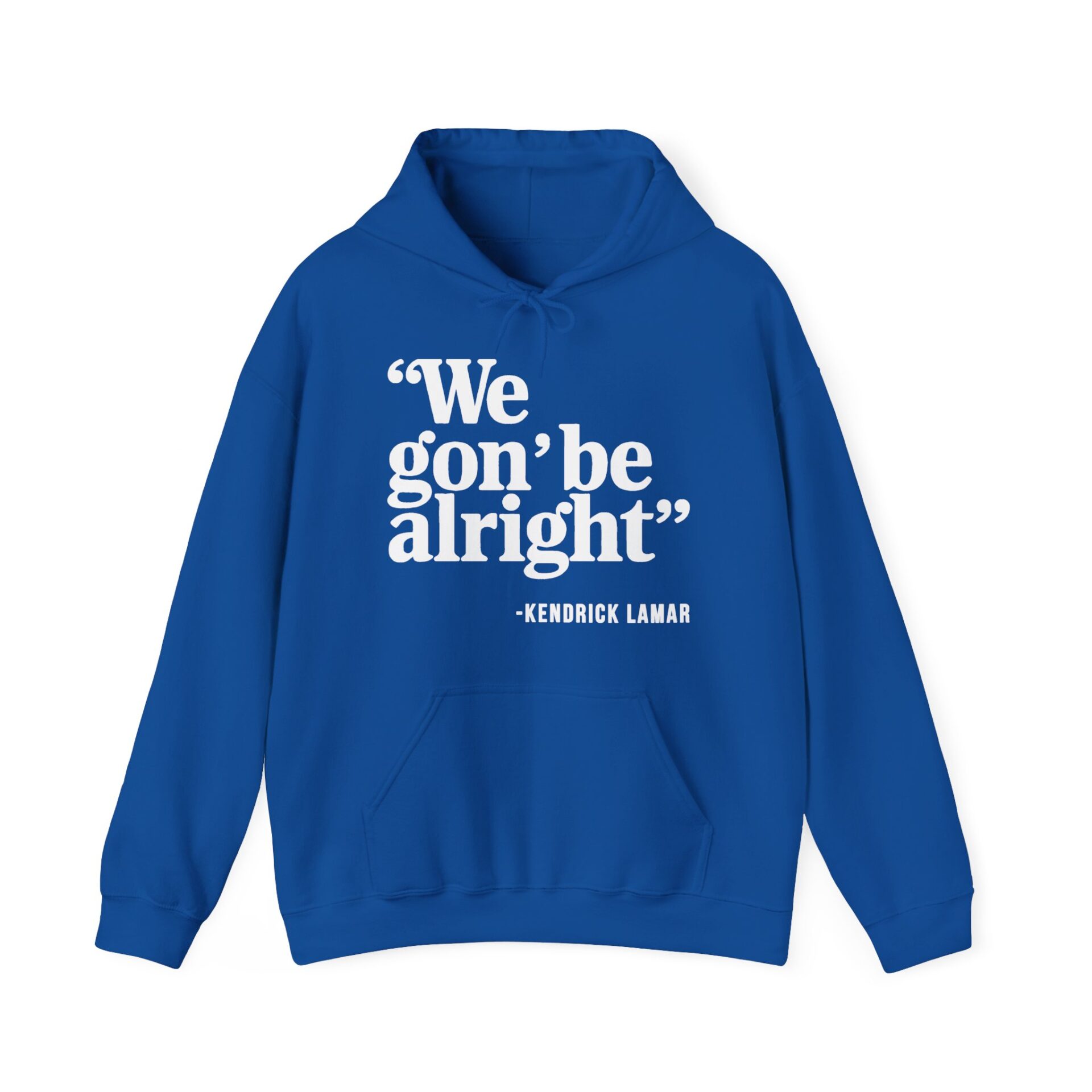 We Gon' Be Alright Hoodie