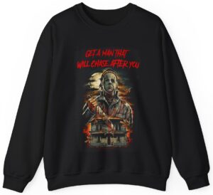 Get A Man That Will Chase After You Sweatshirt