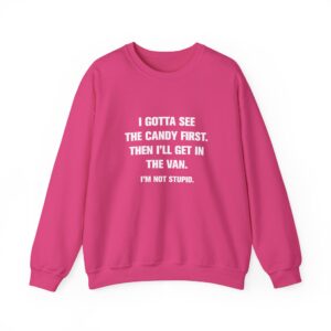 I Gotta See The Candy First Sweatshirt - Heliconia