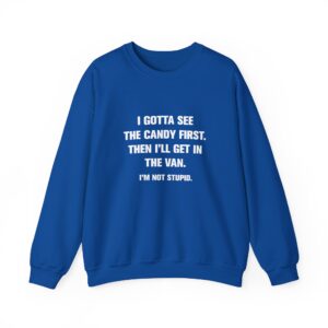 I Gotta See The Candy First Sweatshirt - Royal