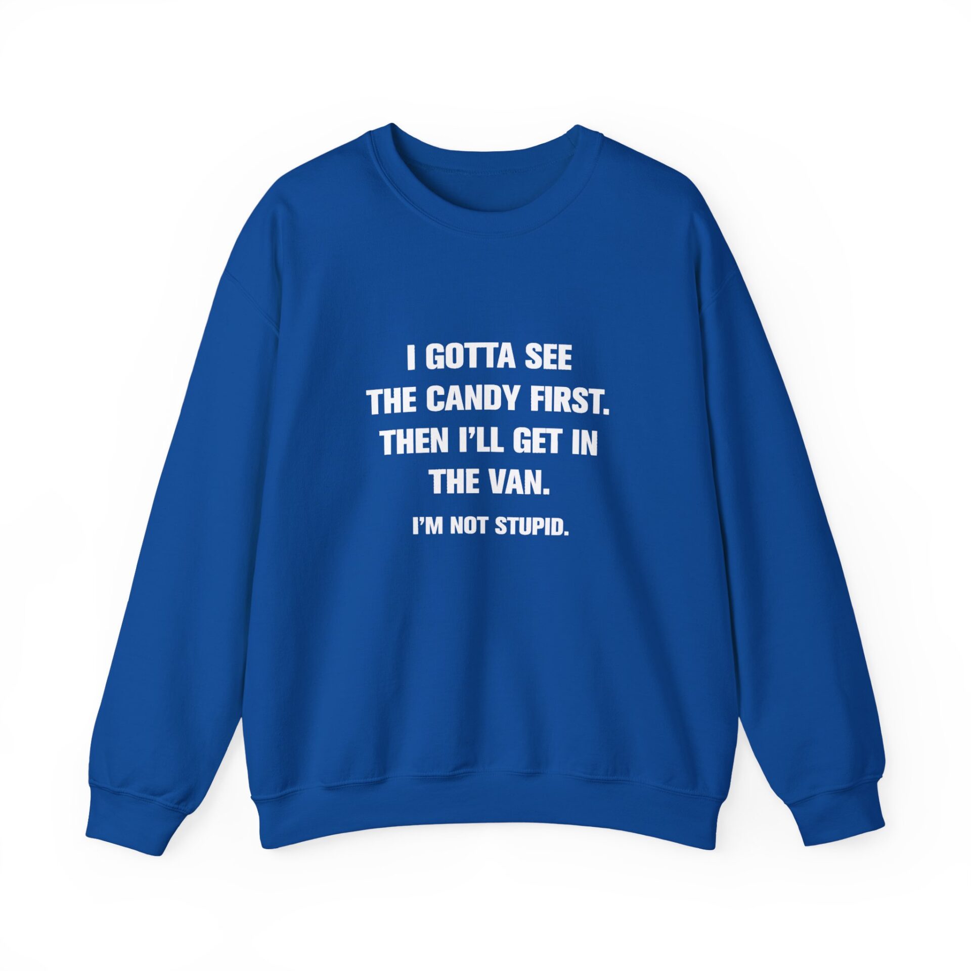 I Gotta See The Candy First Sweatshirt - Royal