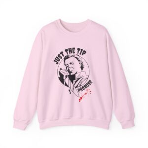 Just The Tip I Promise Sweatshirt - Light Pink