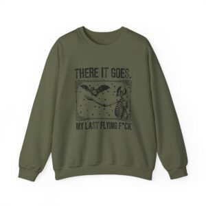 There It Goes My Last Flying Sweatshirt - Military Green