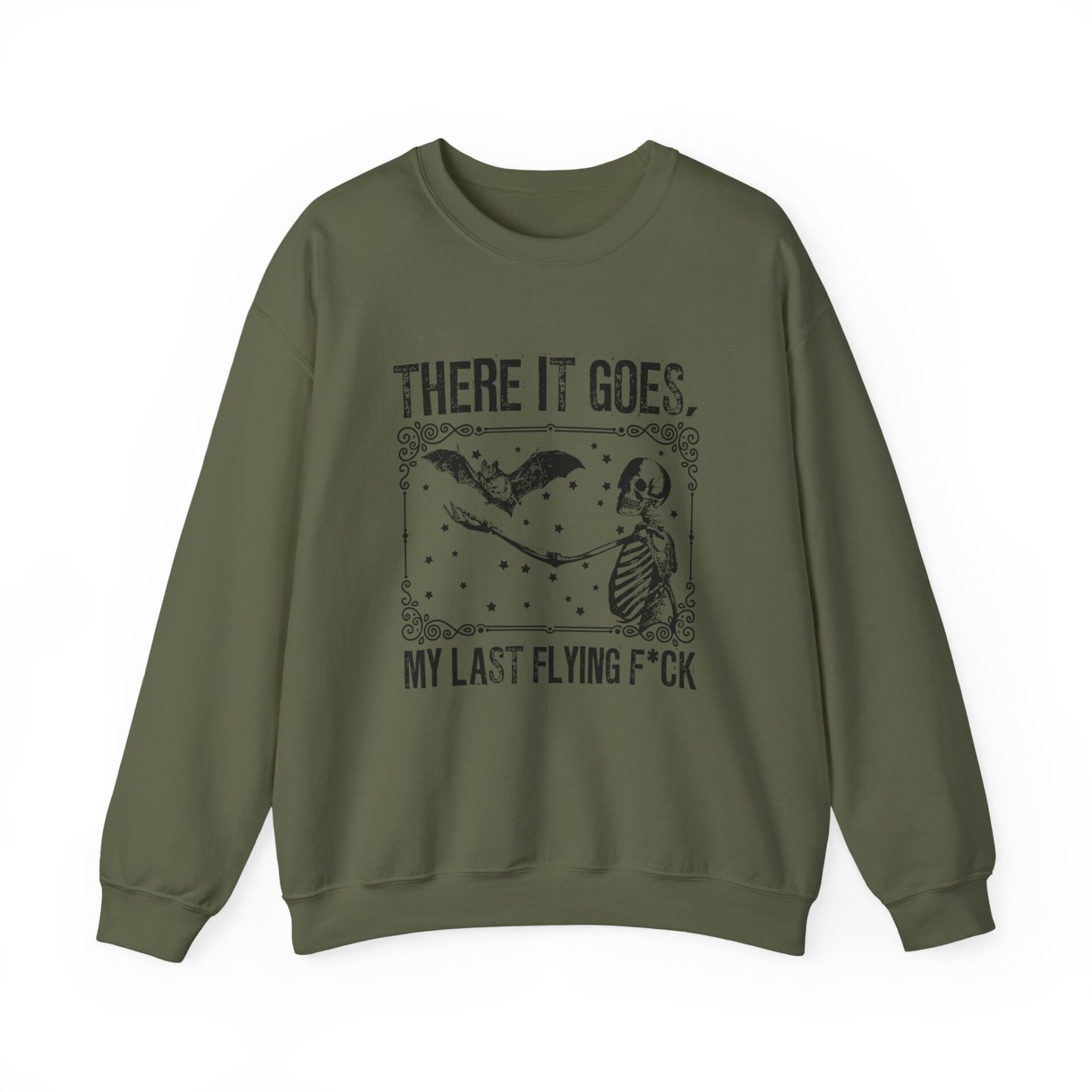 There It Goes My Last Flying Sweatshirt - Military Green