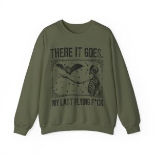 There It Goes My Last Flying Sweatshirt - Military Green