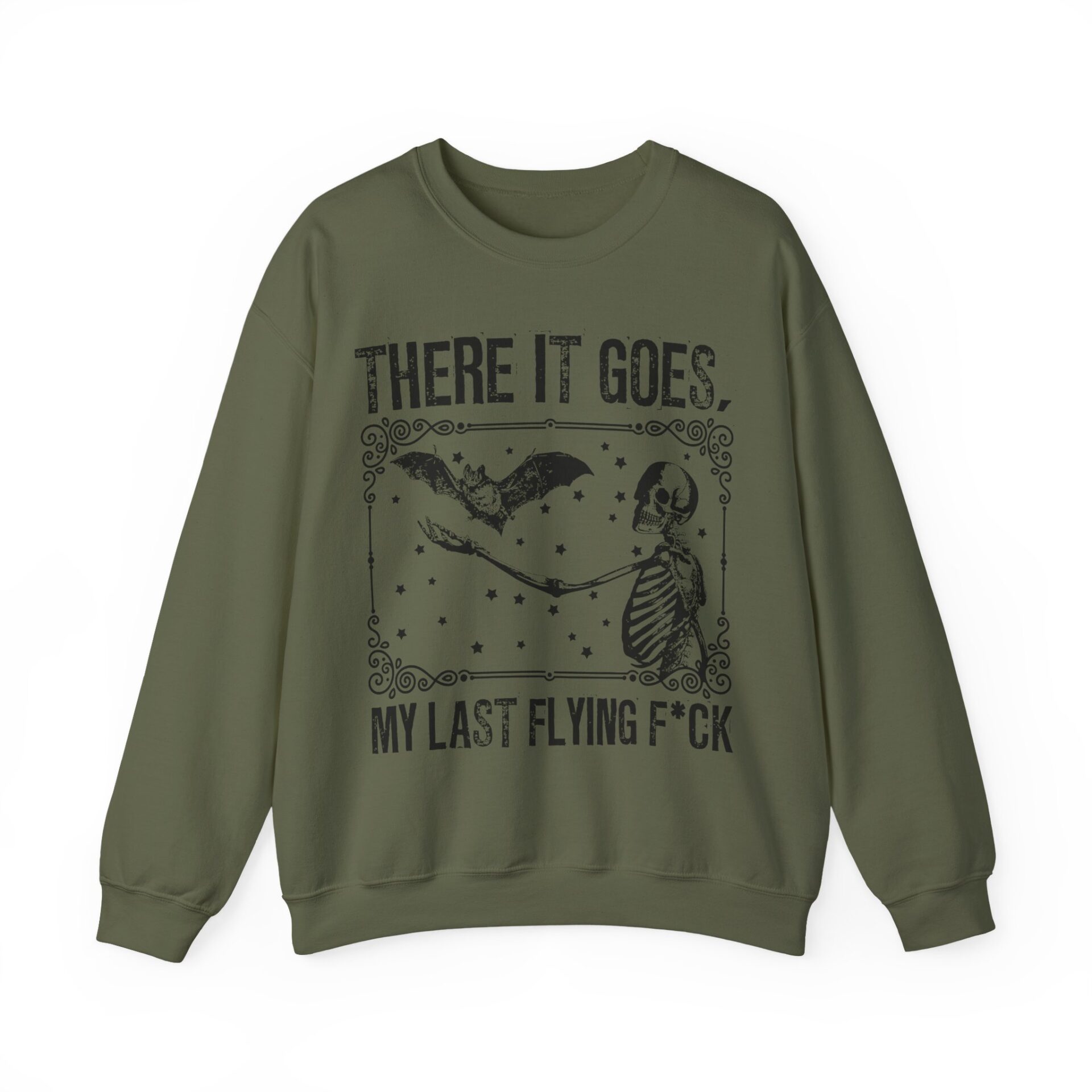 There It Goes My Last Flying Sweatshirt - Military Green