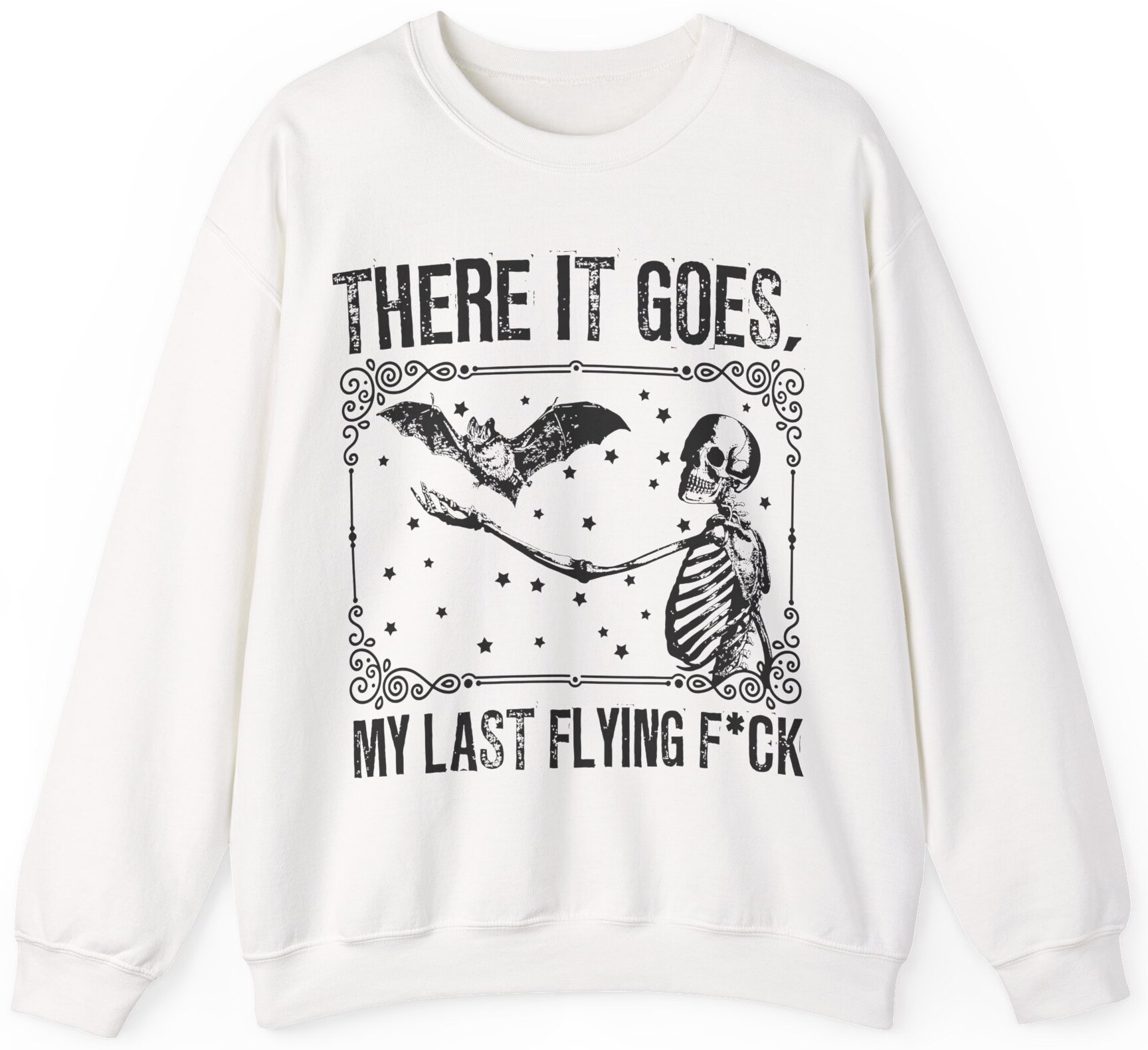 There It Goes My Last Flying Sweatshirt