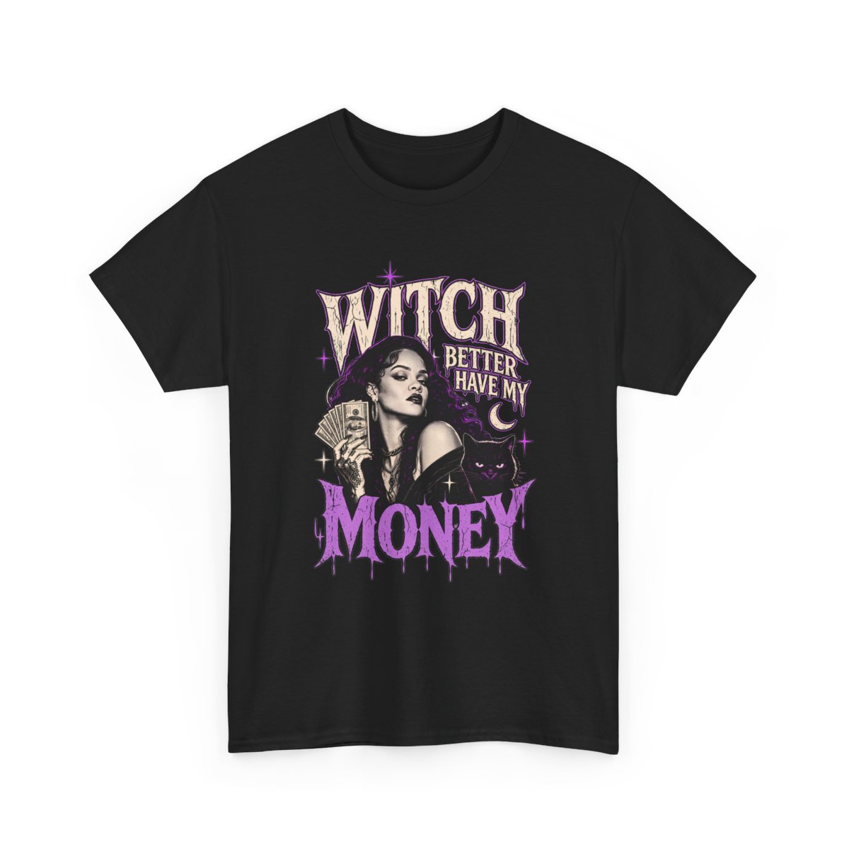 Witch Better Have My Money Tee Black