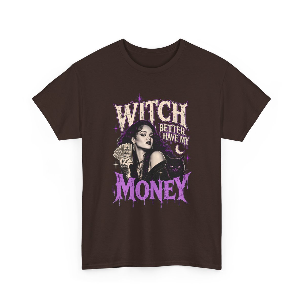 Witch Better Have My Money Tee Dark Chocolate