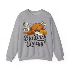 Big Back Energy Sweatshirt