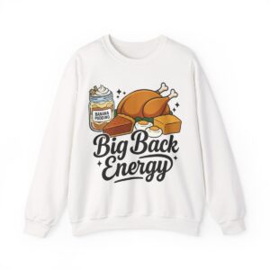 Big Back Energy Sweatshirt