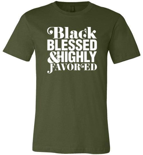 Black Blessed and Highly Favored - Melanin Apparel