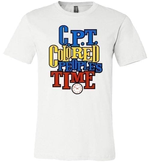 C.P.T. Colored People's Time - Melanin Apparel