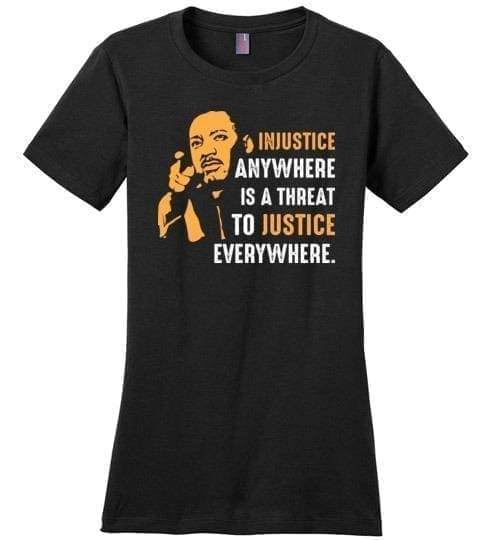 Injustice Anywhere - Martin Luther King Jr. - Melanin Apparel