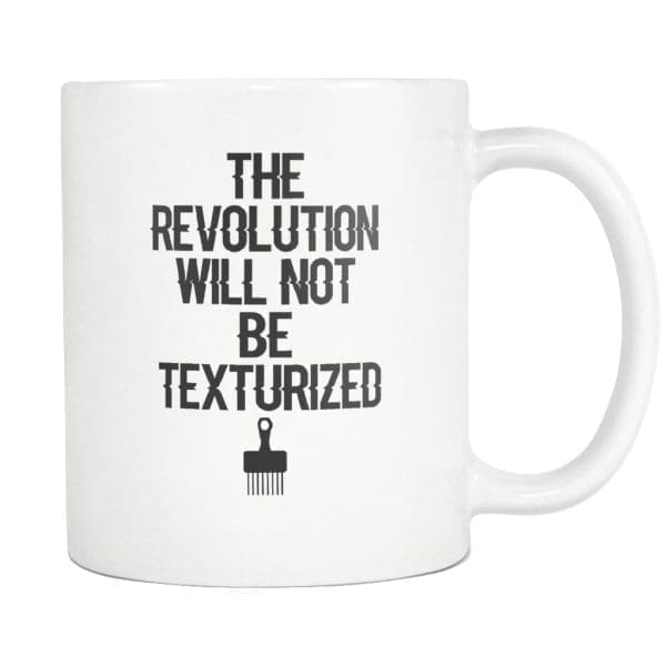 The Revolution Will Not Be Texturized Mug - Melanin Apparel