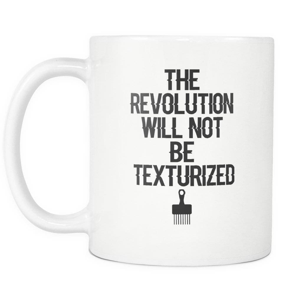 The Revolution Will Not Be Texturized Mug - Melanin Apparel