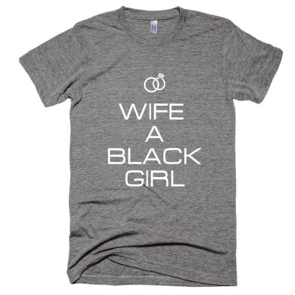 Wife A Black Girl - Melanin Apparel