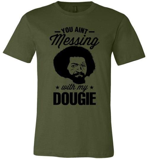 You Ain't Messing With My Dougie (Black) - Melanin Apparel
